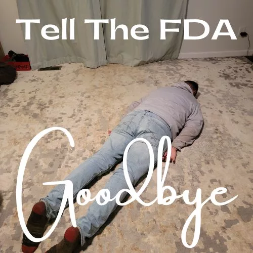 Tell the FDA Goodbye